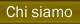 CHI SIAMO
